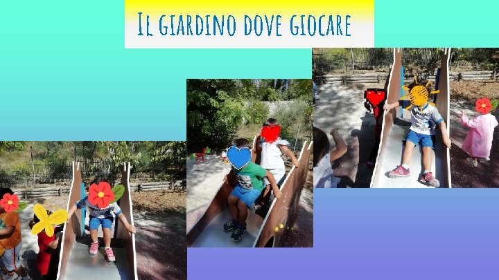 Il giardino dove giocare 