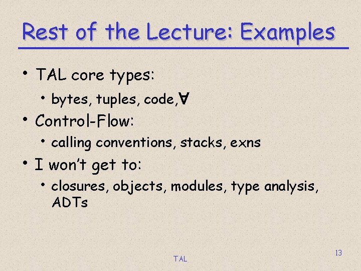 Rest of the Lecture: Examples • TAL core types: • bytes, tuples, code, •