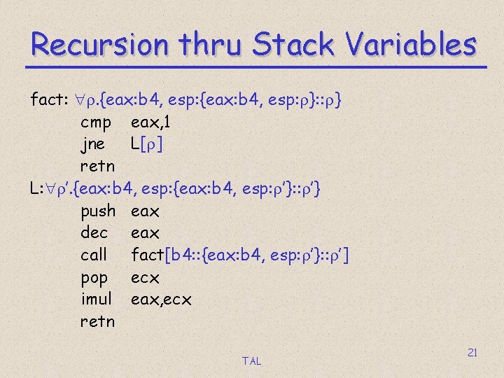 Recursion thru Stack Variables fact: r. {eax: b 4, esp: r}: : r} cmp