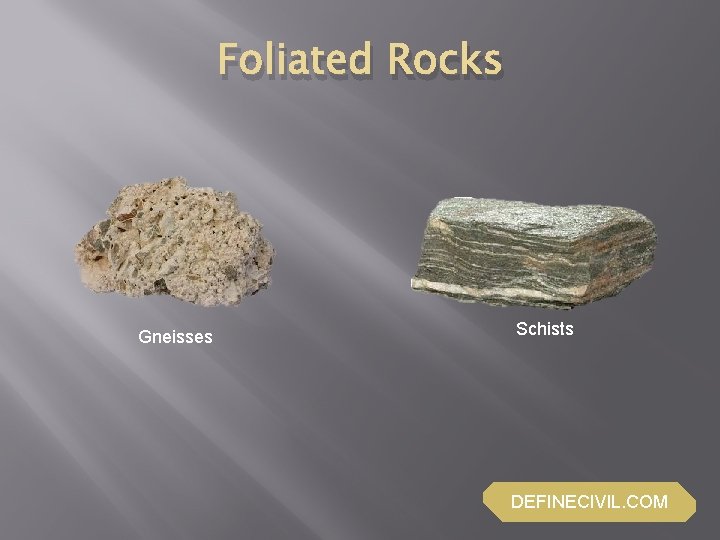 Foliated Rocks Gneisses Schists DEFINECIVIL. COM 