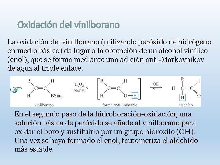 Oxidación del vinilborano La oxidación del vinilborano (utilizando peróxido de hidrógeno en medio básico)