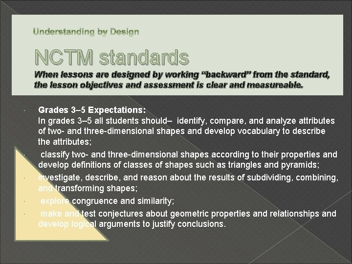 NCTM standards When lessons are designed by working “backward” from the standard, the lesson