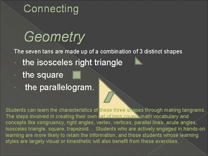 Connecting Geometry The seven tans are made up of a combination of 3 distinct