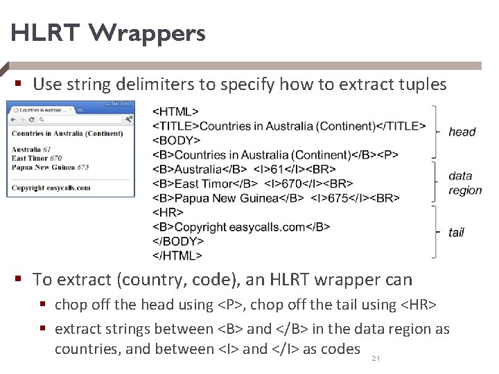 HLRT Wrappers § Use string delimiters to specify how to extract tuples § To