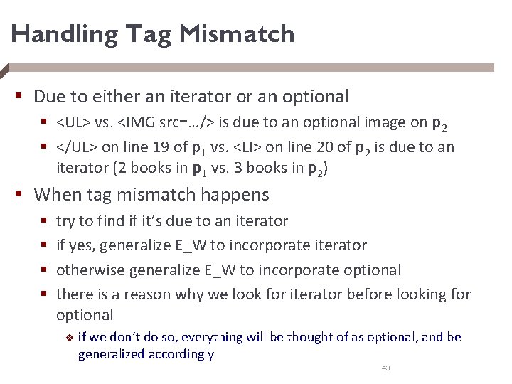Handling Tag Mismatch § Due to either an iterator or an optional § <UL>