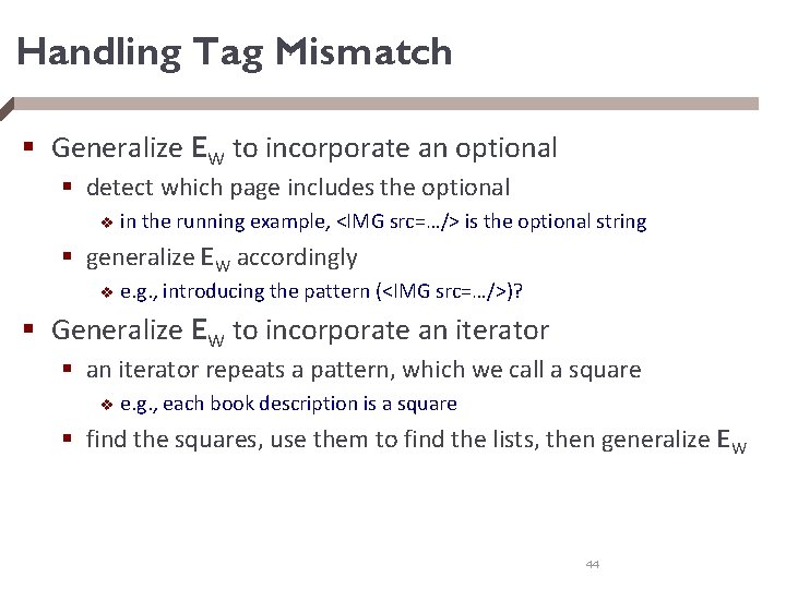 Handling Tag Mismatch § Generalize EW to incorporate an optional § detect which page