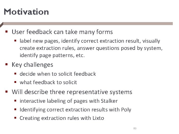 Motivation § User feedback can take many forms § label new pages, identify correct