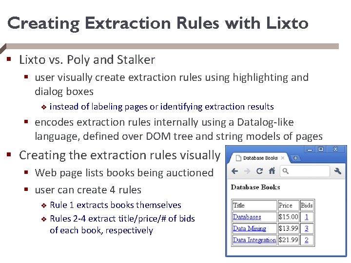 Creating Extraction Rules with Lixto § Lixto vs. Poly and Stalker § user visually