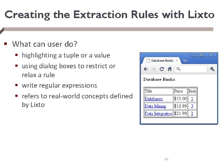 Creating the Extraction Rules with Lixto § What can user do? § highlighting a