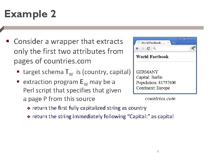 Example 2 § Consider a wrapper that extracts only the first two attributes from
