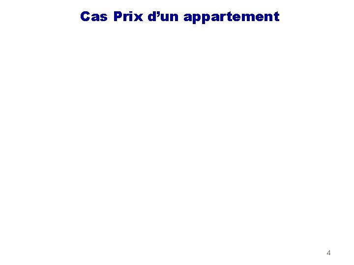 Cas Prix d’un appartement 4 