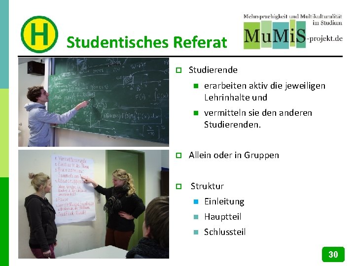 Studentisches Referat p Studierende n erarbeiten aktiv die jeweiligen Lehrinhalte und n vermitteln sie