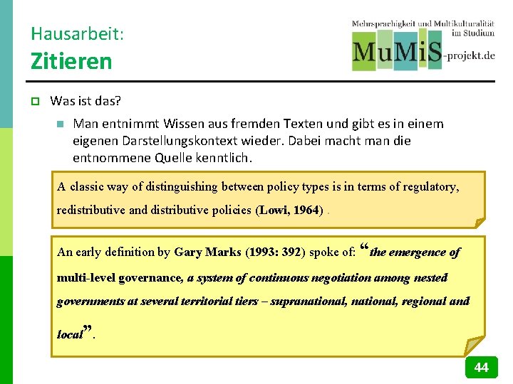 Hausarbeit: Zitieren p Was ist das? n Man entnimmt Wissen aus fremden Texten und