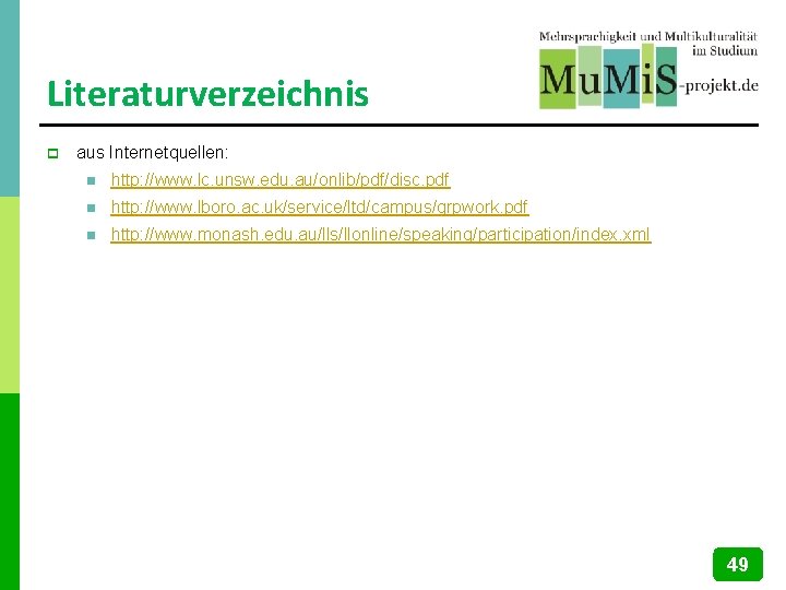 Literaturverzeichnis p aus Internetquellen: n http: //www. lc. unsw. edu. au/onlib/pdf/disc. pdf n http: