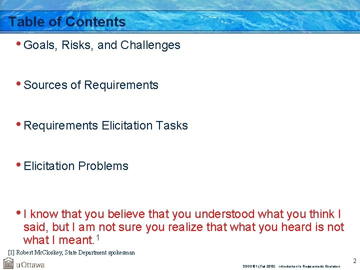 Table of Contents • Goals, Risks, and Challenges • Sources of Requirements • Requirements