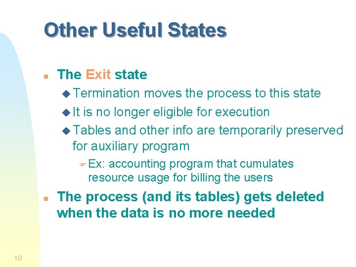 Other Useful States n The Exit state u Termination moves the process to this