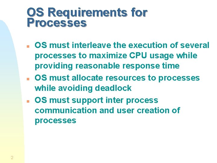 OS Requirements for Processes n n n 2 OS must interleave the execution of