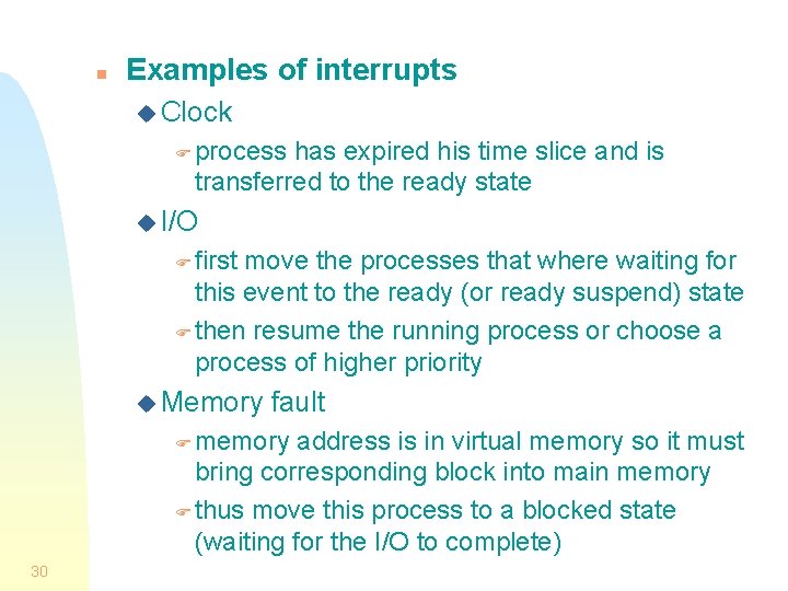 n Examples of interrupts u Clock F process has expired his time slice and