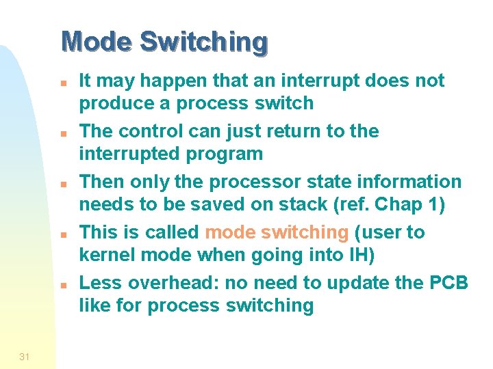 Mode Switching n n n 31 It may happen that an interrupt does not