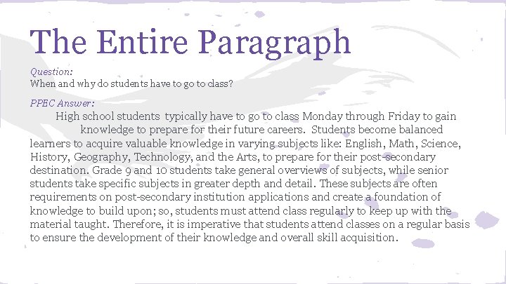 The Entire Paragraph Question: When and why do students have to go to class?