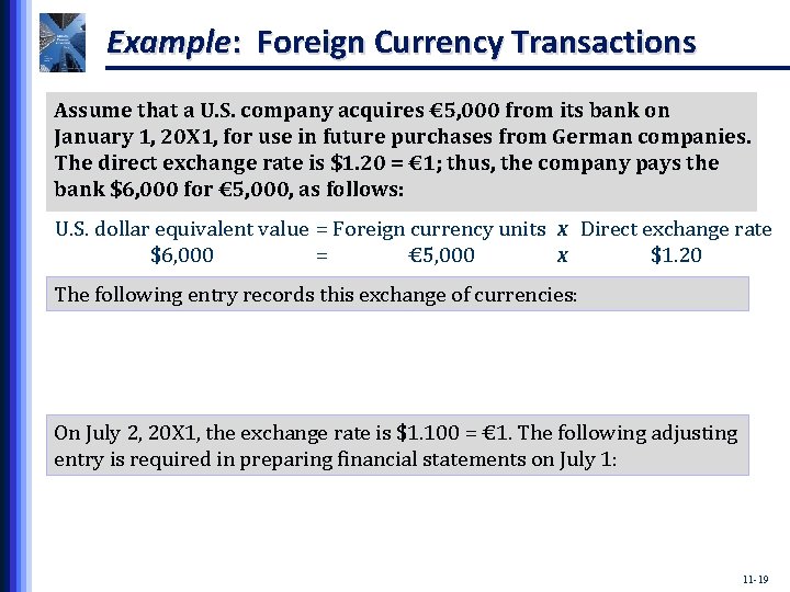 Example: Foreign Currency Transactions Assume that a U. S. company acquires € 5, 000