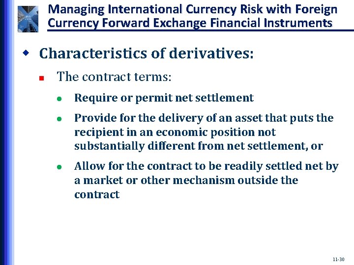 Managing International Currency Risk with Foreign Currency Forward Exchange Financial Instruments w Characteristics of