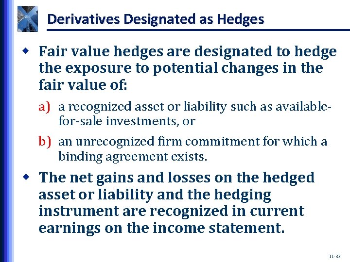 Derivatives Designated as Hedges w Fair value hedges are designated to hedge the exposure