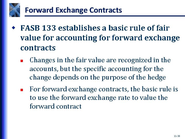 Forward Exchange Contracts w FASB 133 establishes a basic rule of fair value for