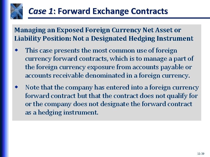 Case 1: Forward Exchange Contracts Managing an Exposed Foreign Currency Net Asset or Liability