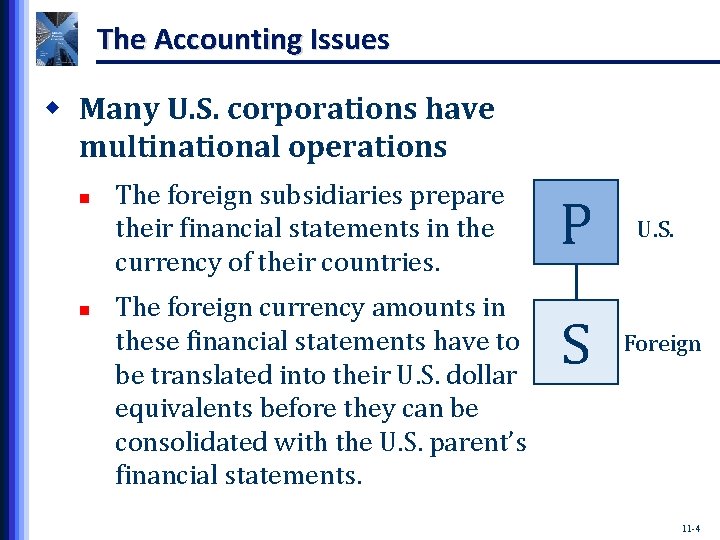 The Accounting Issues w Many U. S. corporations have multinational operations n n The