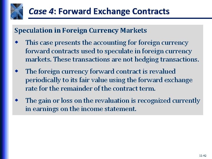 Case 4: Forward Exchange Contracts Speculation in Foreign Currency Markets w This case presents