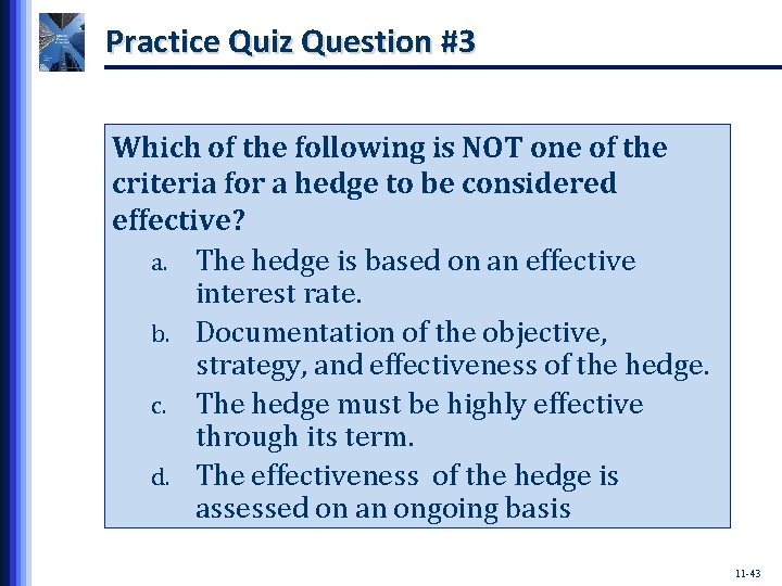 Practice Quiz Question #3 Which of the following is NOT one of the criteria
