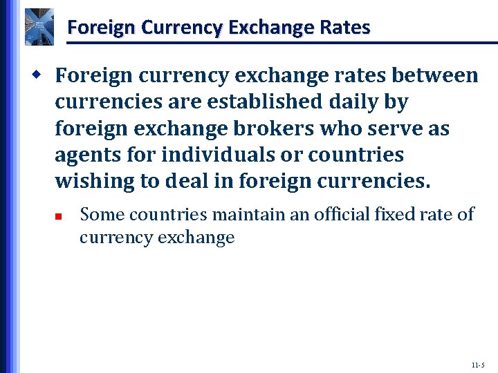 Foreign Currency Exchange Rates w Foreign currency exchange rates between currencies are established daily