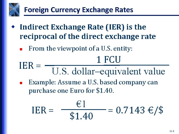 Foreign Currency Exchange Rates w Indirect Exchange Rate (IER) is the reciprocal of the