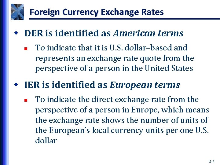 Foreign Currency Exchange Rates w DER is identified as American terms n To indicate