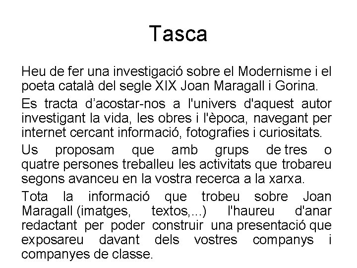 Tasca Heu de fer una investigació sobre el Modernisme i el poeta català del