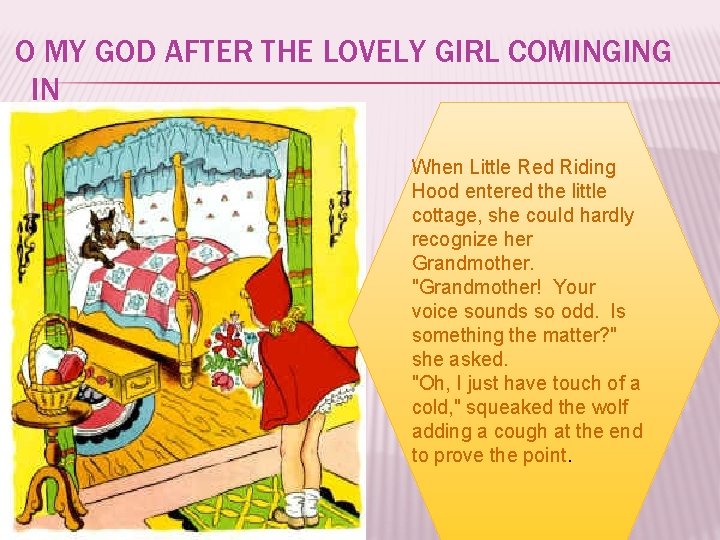 O MY GOD AFTER THE LOVELY GIRL COMINGING IN When Little Red Riding Hood