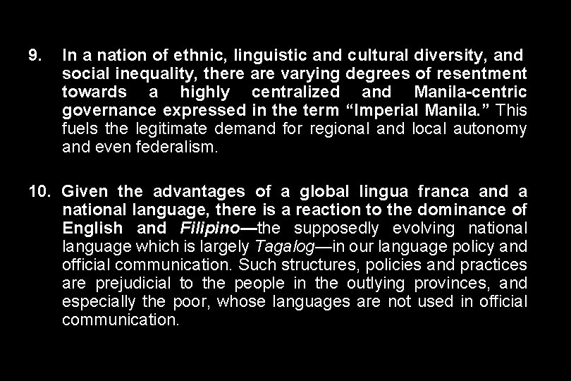 9. In a nation of ethnic, linguistic and cultural diversity, and social inequality, there