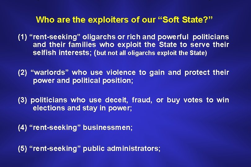Who are the exploiters of our “Soft State? ” (1) “rent-seeking” oligarchs or rich