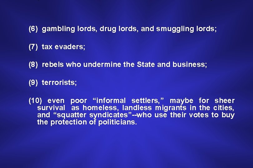 (6) gambling lords, drug lords, and smuggling lords; (7) tax evaders; (8) rebels who