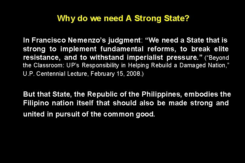 Why do we need A Strong State? In Francisco Nemenzo’s judgment: “We need a