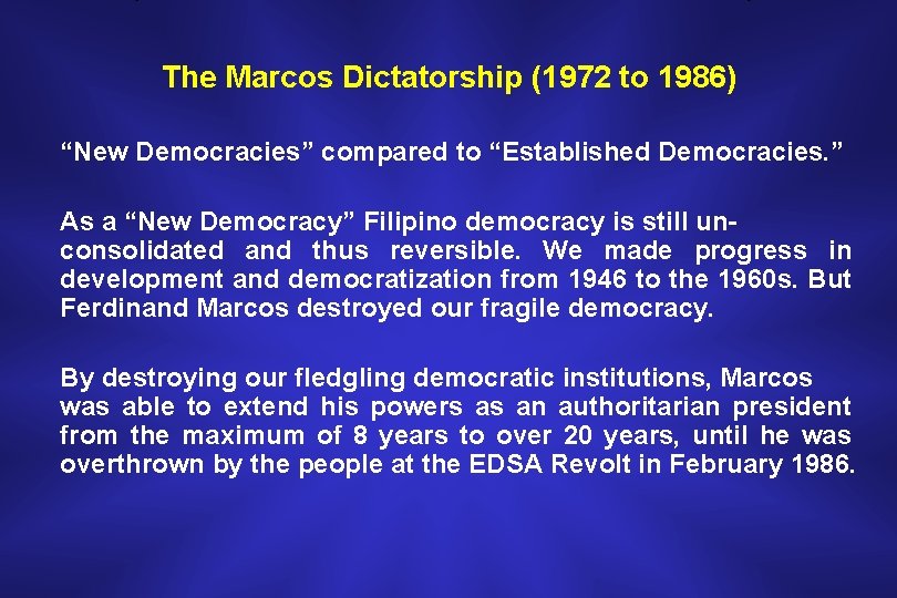 The Marcos Dictatorship (1972 to 1986) “New Democracies” compared to “Established Democracies. ” As
