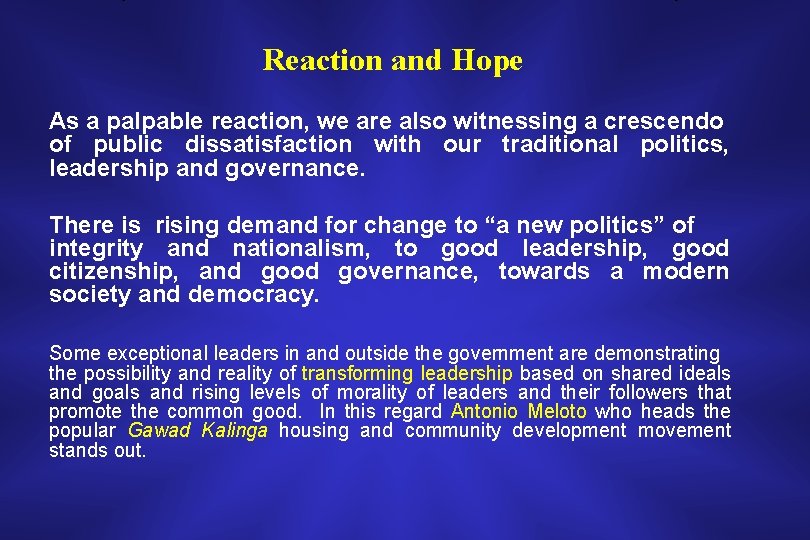 Reaction and Hope As a palpable reaction, we are also witnessing a crescendo of