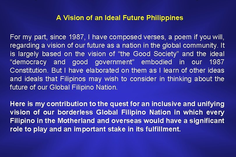 A Vision of an Ideal Future Philippines For my part, since 1987, I have