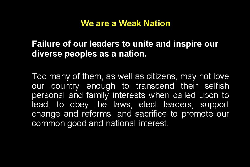 We are a Weak Nation Failure of our leaders to unite and inspire our