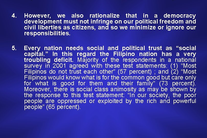 4. However, we also rationalize that in a democracy development must not infringe on