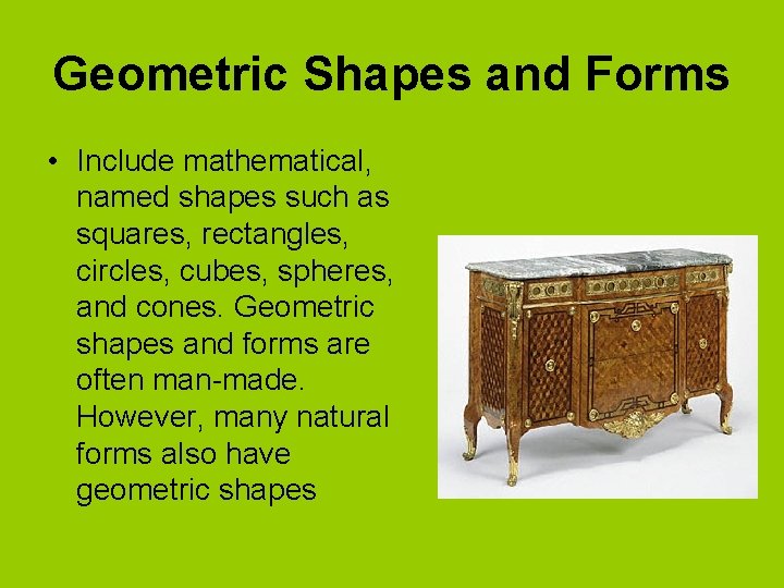 Geometric Shapes and Forms • Include mathematical, named shapes such as squares, rectangles, circles,
