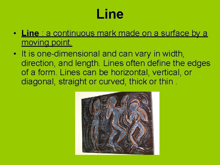 Line • Line : a continuous mark made on a surface by a moving
