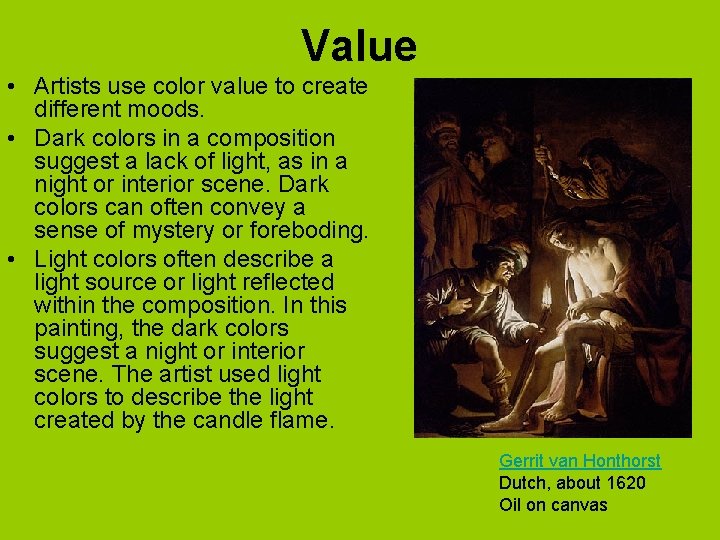Value • Artists use color value to create different moods. • Dark colors in