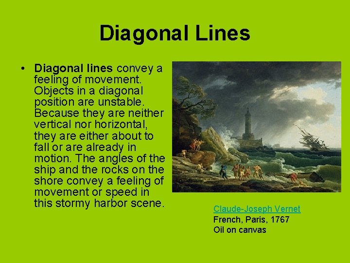 Diagonal Lines • Diagonal lines convey a feeling of movement. Objects in a diagonal